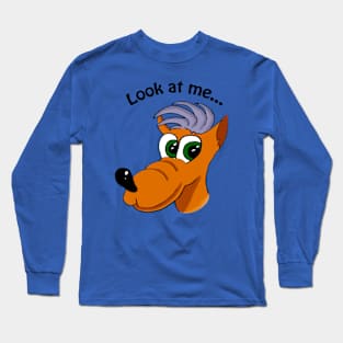 Look at me... Long Sleeve T-Shirt